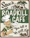 Schonberg Steves Roadkill Cafe You Kill It We Grill It Vertical Tin Sign
