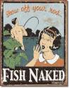Schonberg Show Off Your Rod Fish Naked Vertical Tin Sign