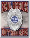 Real Heroes Dont Need Capes Police Vertical Tin Sign