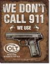 We Dont Dial 911 We Use Colt Revolvers Tin Sign