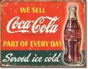 We Sell Coca-Cola Part Of Every Day Served Ice Cold Horizontal Tin Sign