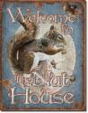 Welcome To The Nut House Vertical Tin Sign
