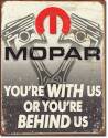 Mopar You Are With Us Or You Are Behind Us Tin Sign