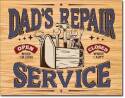 Dads Repair Service Open When I'm Here Closed When I Aint Tin Sign