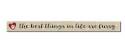 1.5 x 16-Inch Dts The Best Things In Life Are Furry Skinnies Sign