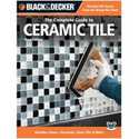 Black and Decker The Complete Guide To Ceramic Tile