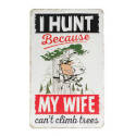 Wife Can't Climb Trees Embossed Tin Sign