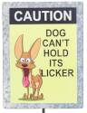 9 x 36-Inch Dog Can't Hold Its Licker Funny Metal Sign