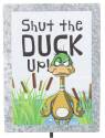 9 x 36-Inch Shut The Duck Up Funny Metal Sign