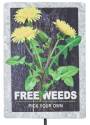 4 x 21-Inch Free Weeds Pick Your Own Funny Metal Sign