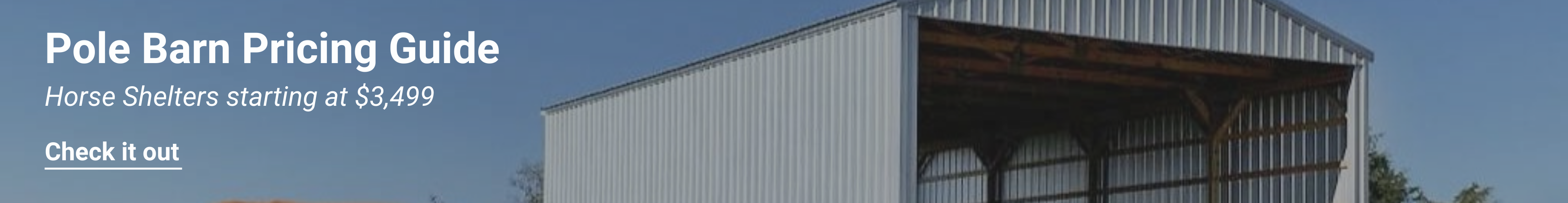 Pole barn pricing guide. Horse shelters starting at $3,499.