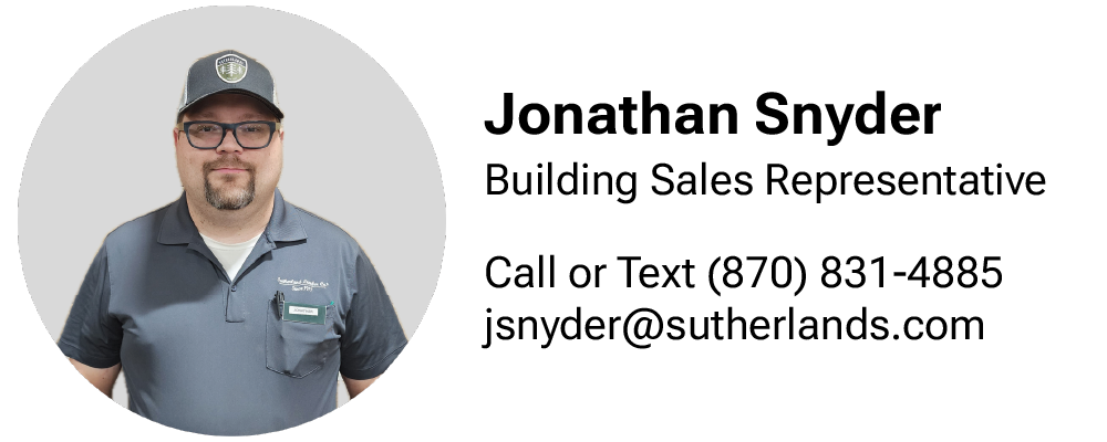Reach out to our building specialist Jonathan Snyder for more information at 870-830-4885..