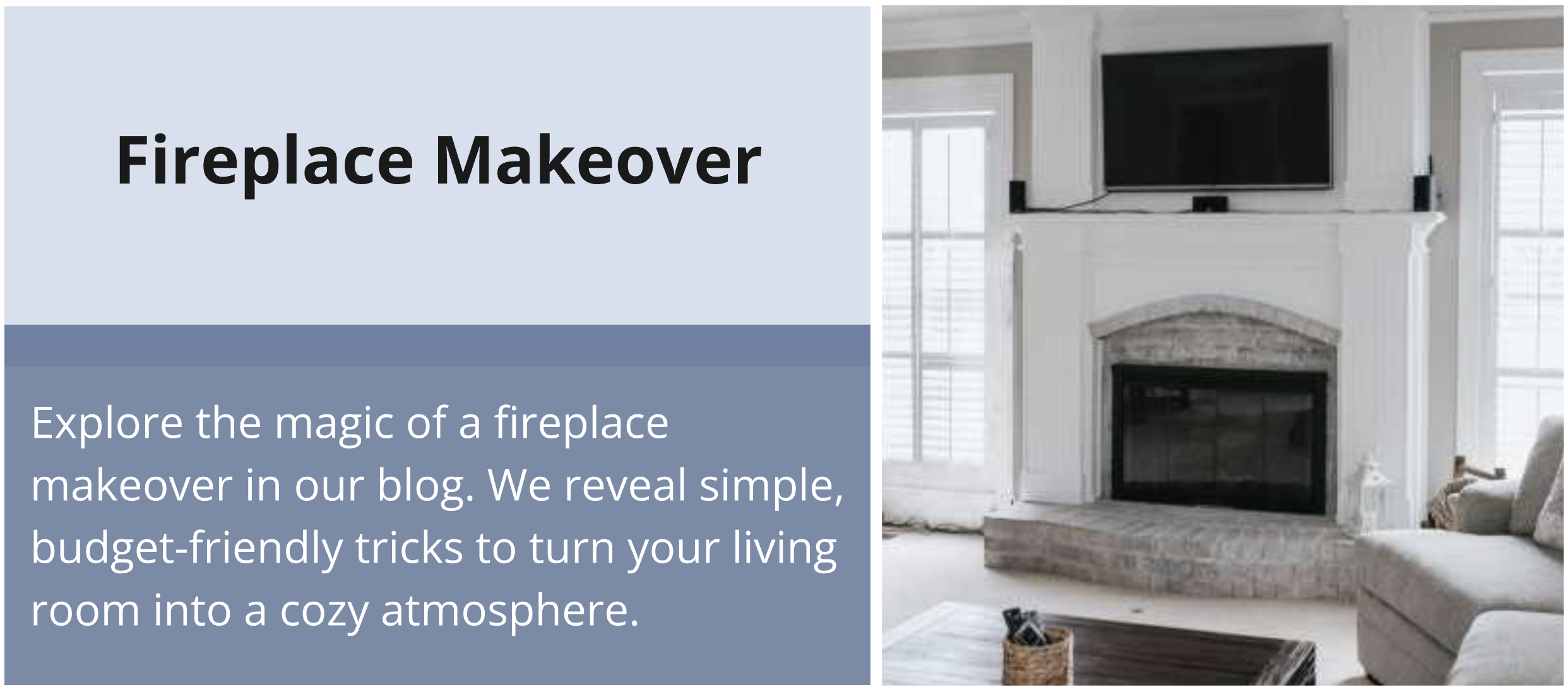 Explore the magic of a fireplace makeover in our blog. We reveal simple, budget-friendly tricks to turn your living room into a cozy atmosphere.
