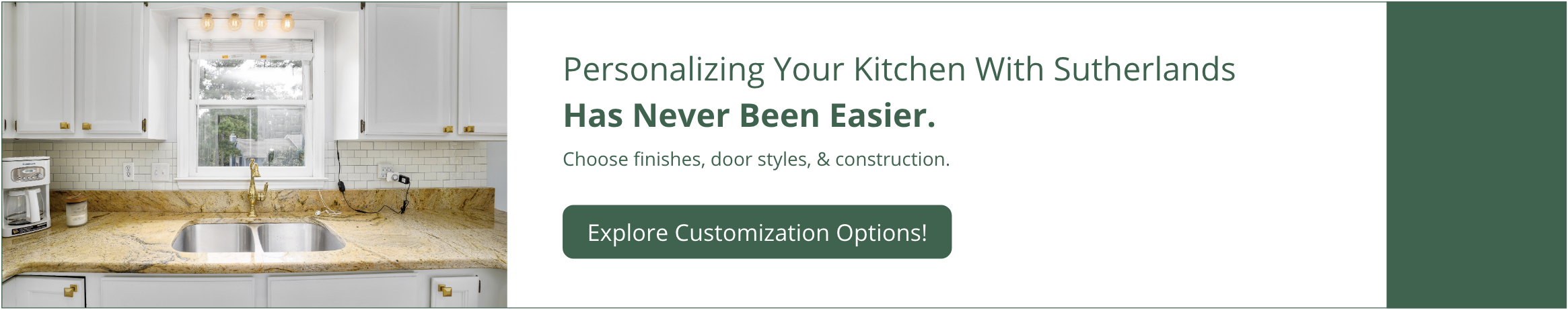 Personalizing Your Kitchen with Sutherlands has Never Been Easier. Explore customization options.