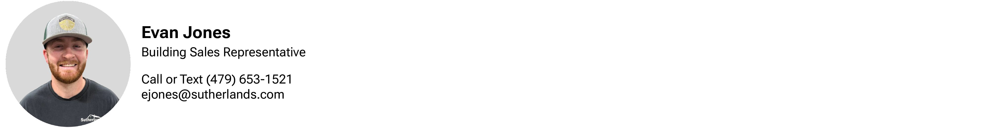 Reach out to our building specialist Evan Jones for more information at 479-653-1521.