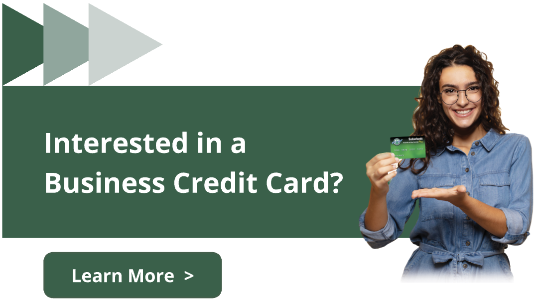 Are you interested in a business credit card? Learn More!