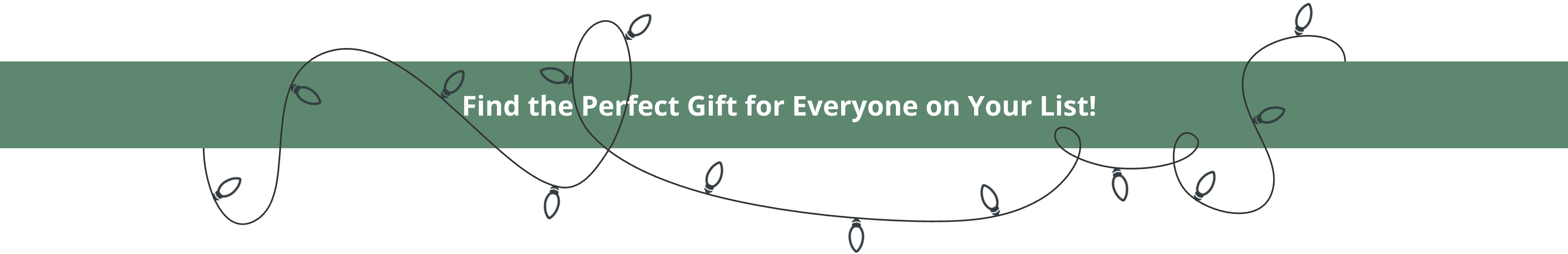 Find the perfect gift for everyone on your list