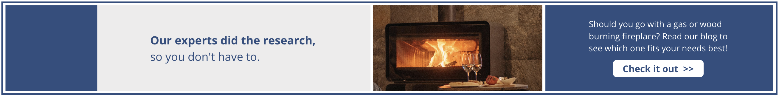 Our experts did the research, so you don't have to. Read our blog to see if a gas or wood burning fireplace fits your needs best.