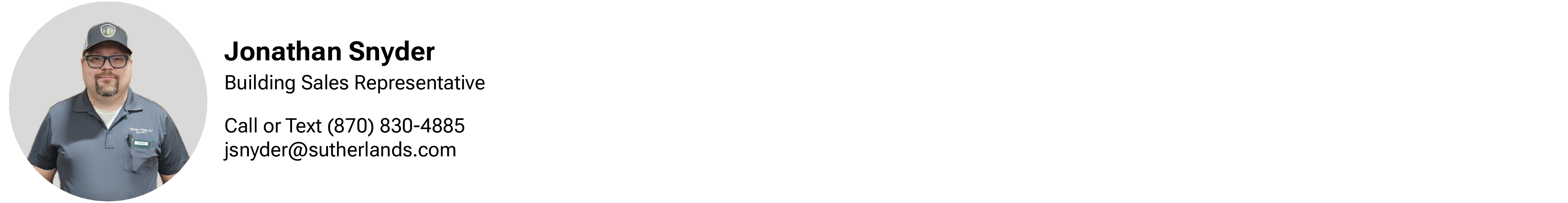 Reach out to our building specialist Jonathan Snyder for more information at 870-830-4885..