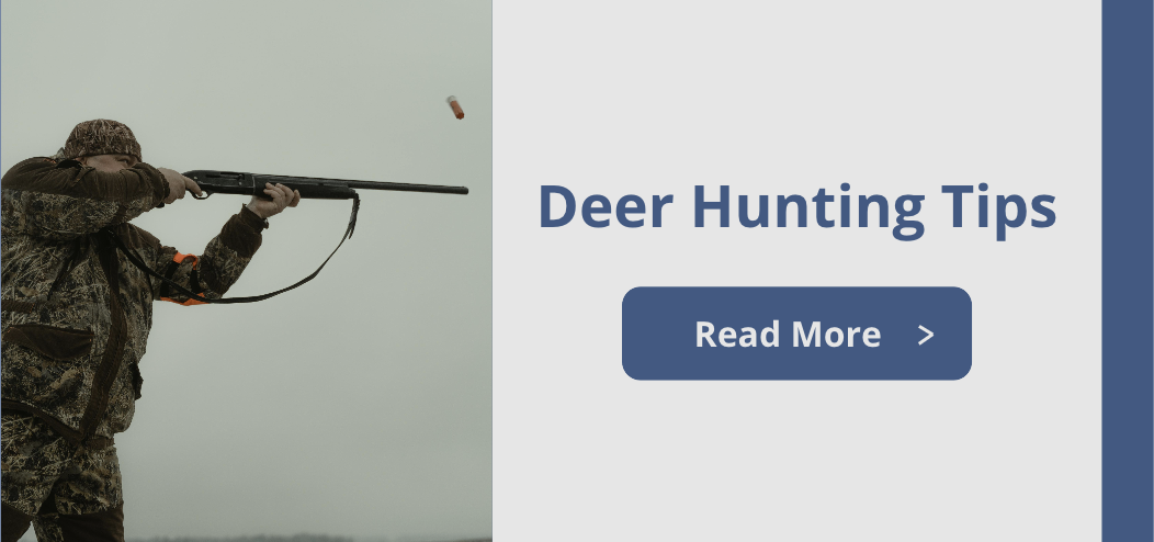 Learn deer hunting tips for your next hunting adventure. Read our blog post now.