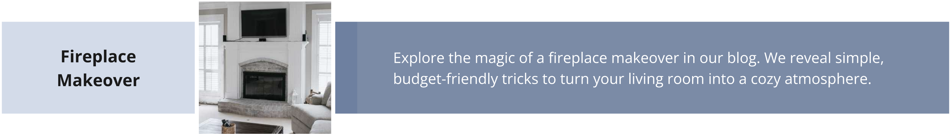 Explore the magic of a fireplace makeover in our blog. We reveal simple, budget-friendly tricks to turn your living room into a cozy atmosphere.