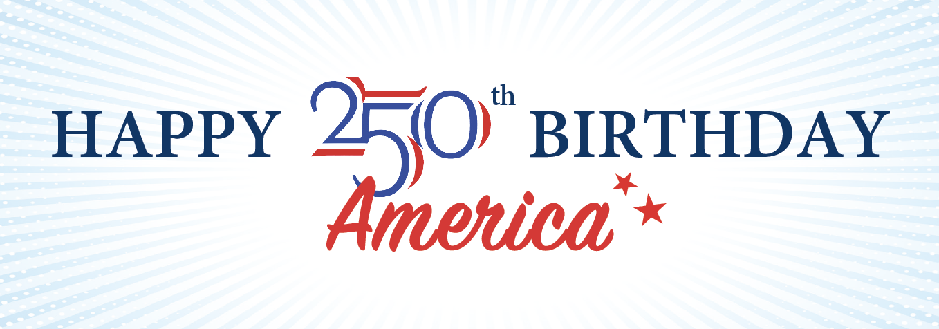 Happy 250th birthday America!